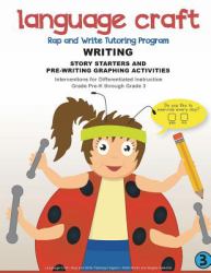 Language Craft Rap and Write Tutoring Program : Writing: Story Starters and Pre-Writing Activities
