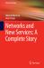 Networks and New Services: a Complete Story