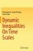 Dynamic Inequalities on Time Scales