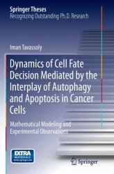 Dynamics of Cell Fate Decision Mediated by the Interplay of Autophagy and Apoptosis in Cancer Cells : Mathematical Modeling and Experimental Observations