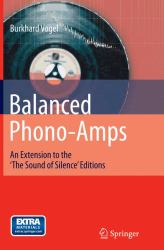 Balanced Phono-Amps : An Extension to the 'the Sound of Silence' Editions