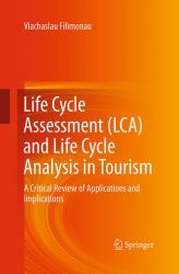 Life Cycle Assessment (LCA) and Life Cycle Analysis in Tourism : A Critical Review of Applications and Implications