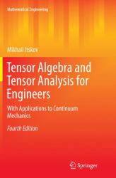 Tensor Algebra and Tensor Analysis for Engineers : With Applications to Continuum Mechanics