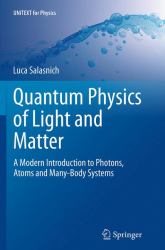 Quantum Physics of Light and Matter : A Modern Introduction to Photons, Atoms and Many-Body Systems