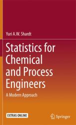 Statistics for Chemical and Process Engineers : A Modern Approach