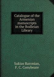 Catalogue of the Armenian Manuscripts in the Bodleian Library