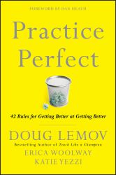 Practice Perfect : 42 Rules for Getting Better at Getting Better