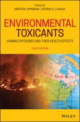 Environmental Toxicants : Human Exposures and Their Health Effects