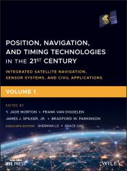 Position, Navigation, and Timing Technologies in the 21st Century : Integrated Satellite Navigation, Sensor Systems, and Civil Applications, Volume 1