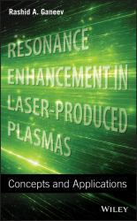 Resonance Enhancement in Laser-Produced Plasmas : Concepts and Applications
