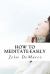 How to Meditate-Easily : Mindless Meditation Tips