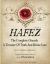Hafez : The Complete Ghazals. a Treasure of Truth and Divine Love
