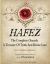 Hafez : The Complete Ghazals. a Treasure of Truth and Divine Love