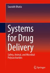 Systems for Drug Delivery : Safety, Animal, and Microbial Polysaccharides