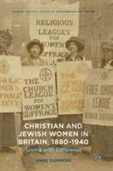 Christian and Jewish Women in Britain, 1880-1940 : Living with Difference