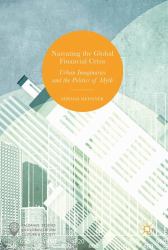 Narrating the Global Financial Crisis : Urban Imaginaries and the Politics of Myth