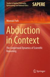 Abduction in Context : The Conjectural Dynamics of Scientific Reasoning