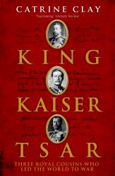 The King the Kaiser and the Tsar