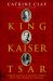 The King the Kaiser and the Tsar