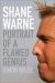 Shane Warne : Portrait of a Flawed Genius