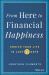 From Here to Financial Happiness : Enrich Your Life in Just 77 Days