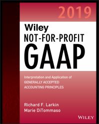 Wiley Not-For-Profit GAAP 2019 : Interpretation and Application of Generally Accepted Accounting Principles