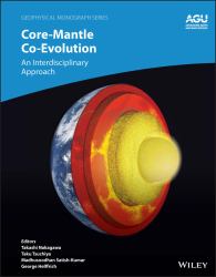 Core-Mantle Co-Evolution : An Interdisciplinary Approach