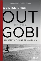 Out of the Gobi : My Story of China and America