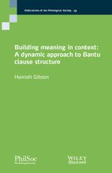 Building Meaning in Context : A Dynamic Approach to Bantu Clause Structure