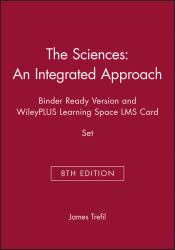 The Sciences: an Integrated Approach, 8e Binder Ready Version and WileyPLUS Learning Space LMS Card Set