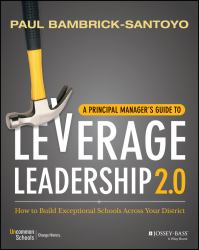 A Principal Manager's Guide to Leverage Leadership 2. 0 : How to Build Exceptional Schools Across Your District