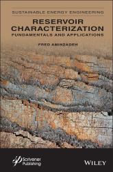 Reservoir Characterization : Fundamentals and Applications, Volume 2
