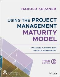 Using the Project Management Maturity Model : Strategic Planning for Project Management