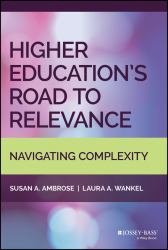 Higher Education's Road to Relevance : Navigating Complexity