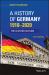 A History of Germany 1918 - 2020 : The Divided Nation