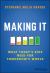 Making It : What Today's Kids Need for Tomorrow's World Making It : What Today's Kids Need for Tomorrow's World