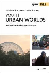 Youth Urban Worlds : Aesthetic Political Action in Montreal