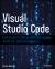 Visual Studio Code : End-To-End Editing and Debugging Tools for Web Developers