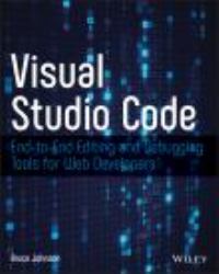Visual Studio Code : End-To-End Editing and Debugging Tools for Web Developers