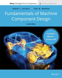 Fundamentals of Machine Component Design, 7e Enhanced EText with Abridged Print Companion
