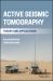 Active Seismic Tomography : Theory and Applications