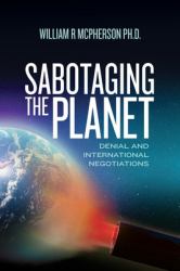 Sabotaging the Planet : Denial and International Negotiations