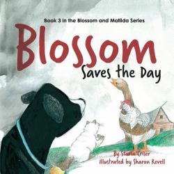 Blossom Saves the Day : Book 3 in the Blossom and Matilda Series