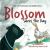 Blossom Saves the Day : Book 3 in the Blossom and Matilda Series