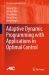 Adaptive Dynamic Programming with Applications in Optimal Control Adaptive Dynamic Programming with Applications in Optimal Control