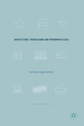 Architectural Theorisations and Phenomena in Asia : The Polychronotypic Jetztzeit