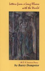 Letters from a Long Illness with the World : The D. H. Lawrence Poems
