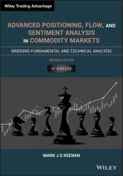 Advanced Positioning, Flow, and Sentiment Analysis in Commodity Markets : Bridging Fundamental and Technical Analysis