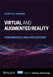 Virtual and Augmented Reality : Fundamentals and Applications