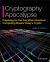 Cryptography Apocalypse : Preparing for the Day When Quantum Computing Breaks Today's Crypto